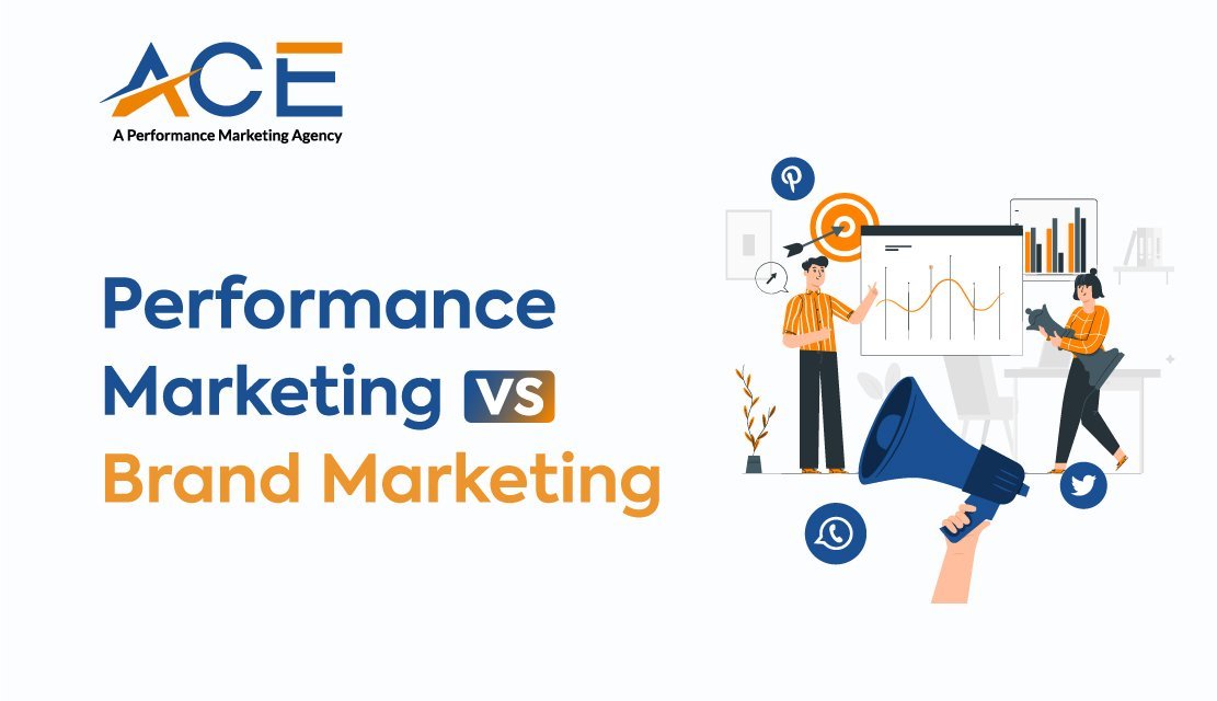 Performance Marketing vs Brand Marketing Performance Marketing vs Brand Marketing
