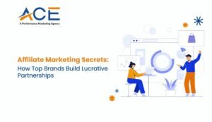 Affiliate Marketing Secrets How Top Brands Build Lucrative Partnerships
