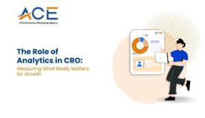 The Role of Analytics in CRO_ Measuring What Really Matters for Growth