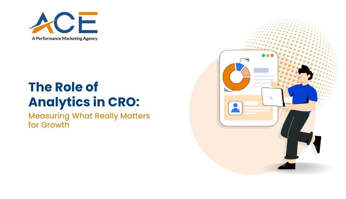 The Role of Analytics in CRO_ Measuring What Really Matters for Growth