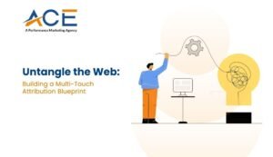 Untangle the Web_ Building a Multi-Touch Attribution Blueprint