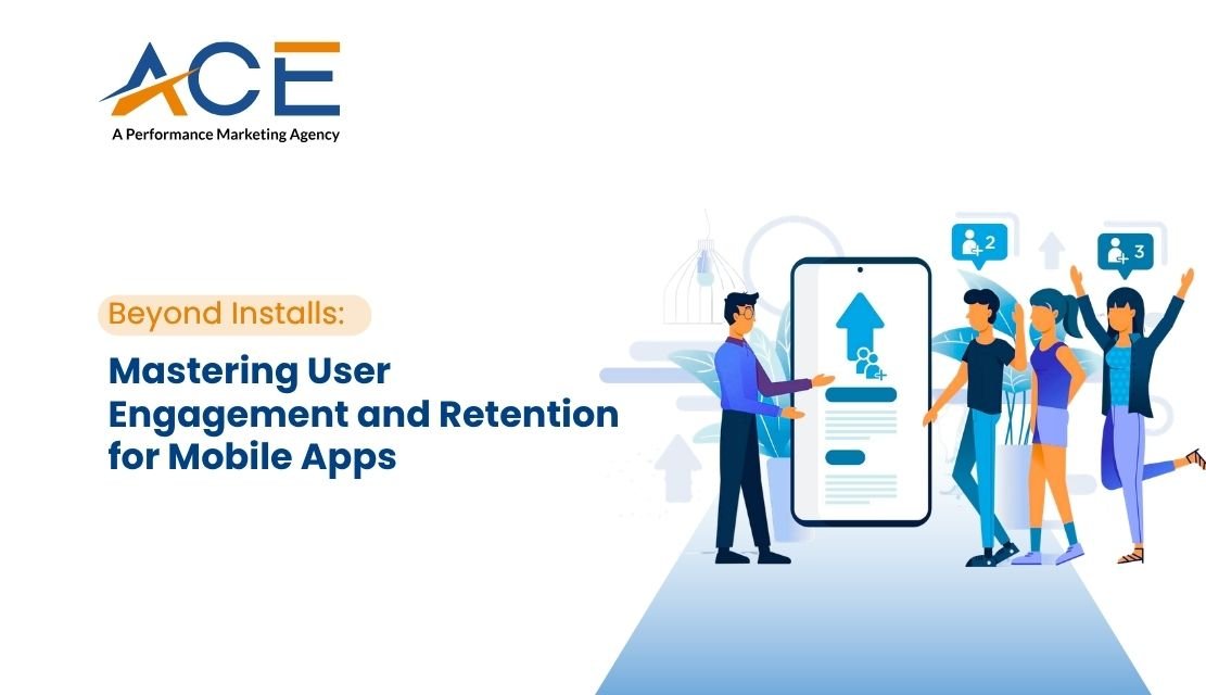 Beyond Installs_ Mastering User Engagement and Retention for Mobile Apps