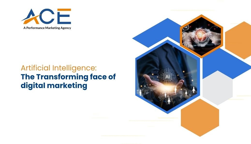 Artificial Intelligence: The Transforming Face of Digital Marketing