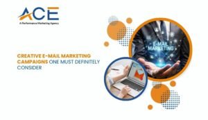 CREATIVE E-MAIL MARKETING CAMPAIGNS ONE MUST DEFINITELY CONSIDER