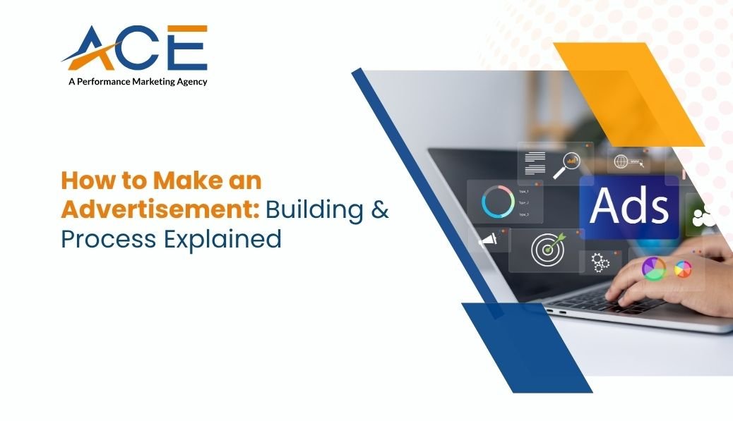 How to Make an Advertisement: Building and Process Explained