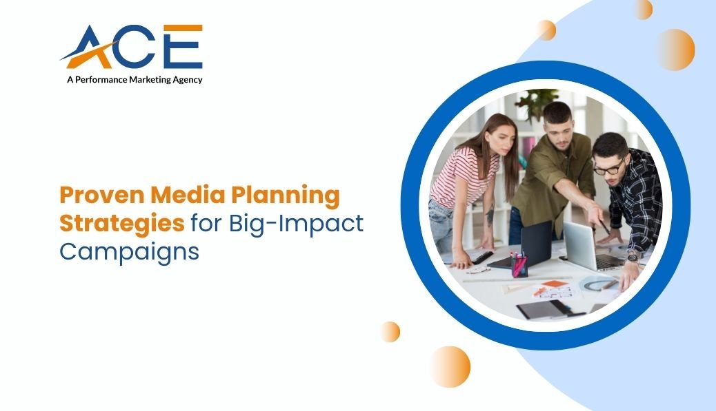 Proven Media Planning Strategies for Big-Impact Campaigns