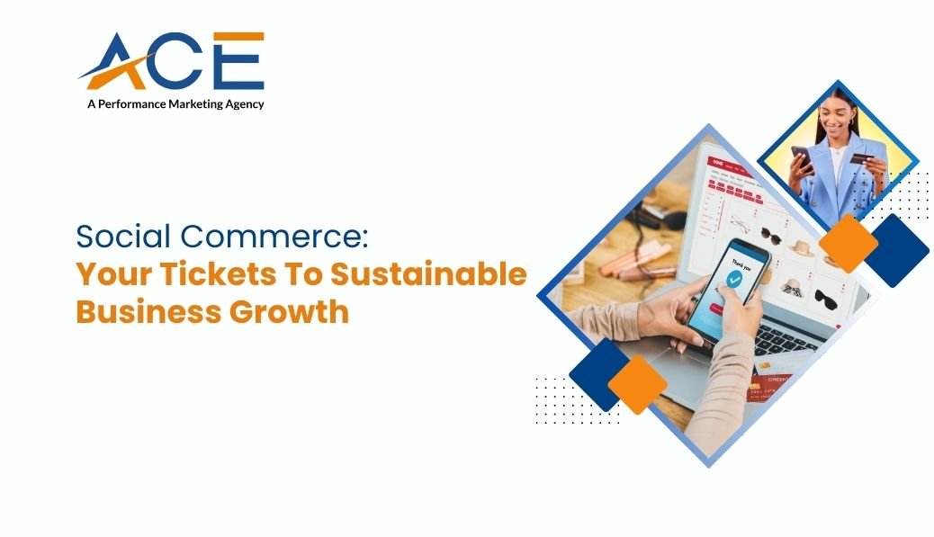 Social Commerce: Your Ticket to Sustainable Business Growth